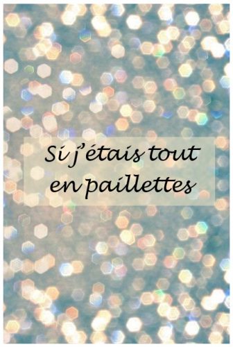 Défi de novembre : Si j'étais tout en paillettes