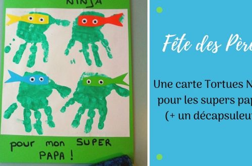 Bricolage pour les papas : une carte tortues ninja et un décapsuleur à décorer