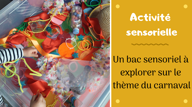 activité sensorielle pour enfants ; un bac sensoriel sur le thème du carnaval
